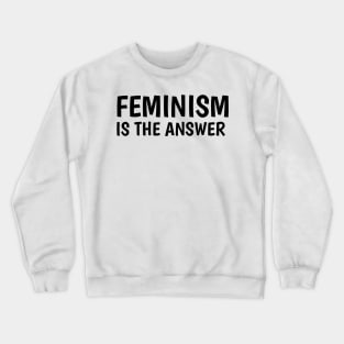 feminism is the answer (white) Crewneck Sweatshirt